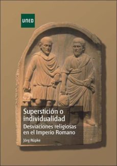 supersticion o individualidad desviaciones religiosas en el imperio romano (ebook)-jorg rupke-9788436271058