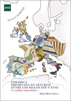 ceramica importada en asturias entre los siglos xiii y xviii. un analisis arqueologico-miguel busto zapico-9788436279658