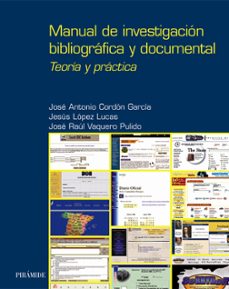 manual de investigacion bibliografica y documental: teoria y prac tica-jose antonio cordon garcia-jesus lopez lucas-jose raul vaquero pulido-9788436815658
