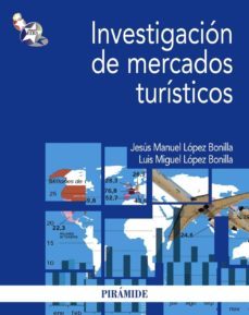investigacion de mercados turisticos-jesus manuel lopez bonilla-9788436827958