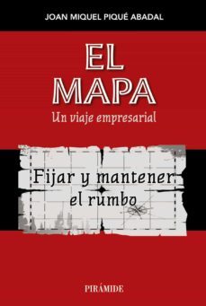 el mapa: un viaje empresarial-joan miquel pique abadal-9788436831658