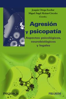 agresion y psicopatia: aspectos psicologicos, neurobiologicos y legales-joaquin ortega  escobar-miguel angel alcazar corcoles-9788436841558