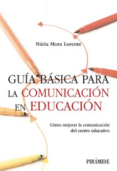 guia basica para la comunicacion en educacion-nuria mora lorente-9788436850758