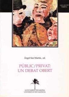 public/privat: un debat obert-angel san martin-9788437008158