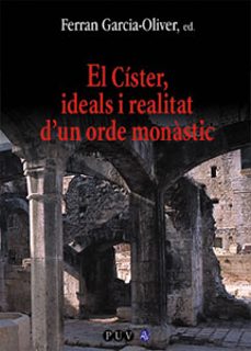 el cister ideals i realitat d un orde monastic-ferran garcia oliver-9788437052458
