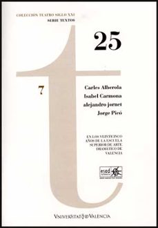 los veinticinco años de la escuela superior de arte dramatico de valencia-9788437067858