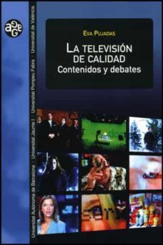 la television de calidad: contenidos y debates-eva pujadas-9788437078458