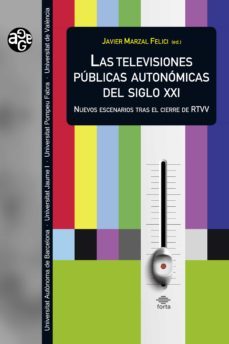 las televisiones públicas autonómicas del siglo xxi (ebook)-9788437097558
