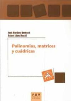 polinomios matrices y cuadricas-jose martinez verduch-rafael lopez machi-9788437099958