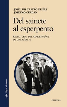 del sainete al esperpento: reelecturas del cine español de los añ os 50-9788437627458