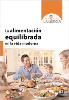 la alimentacion equilibrada en la vida moderna-ana maria lajusticia bergasa-9788441431058