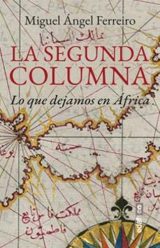 la segunda columna: lo que dejamos en africa-miguel angel ferreiro-9788441441958