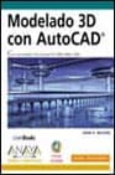 modelado 3d con autocad (incluye cd-rom) (diseño y creatividad)-john e. wilson-9788441514058