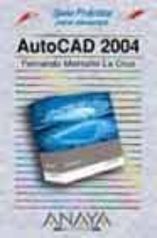 autocad 2004 (guias practicas) (incluye cd-rom)-fernando monteño la cruz-9788441515758