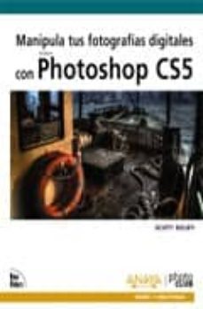 manipula tus fotografias digitales con photoshop cs5-scott kelby-9788441528758