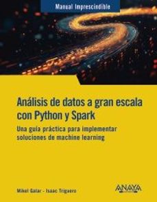 analisis de datos a gran escala con python y spark-mikel galar-isaac triguero-9788441551558