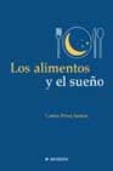 los alimentos y el sueño-carlos perez santos-9788445813058