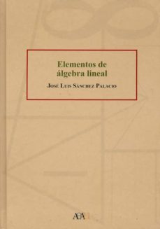 elementos de algebra lineal-j.l. sanchez palacio-9788447711758