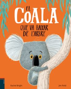 el coala que va baixar de l arbre-rachel bright-9788447935758
