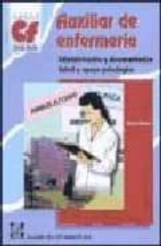 auxiliar de enfermeria: operaciones administrativas y documentaci on sanitaria: promocion de la salud y apoyo psicologico (ciclo formativo grado medio sanidad)-9788448109158