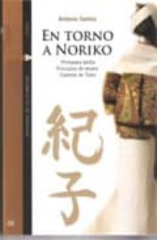 en torno a noriko. primavera tardia principios de verano cuentos de tokio-antonio santos-9788448208158