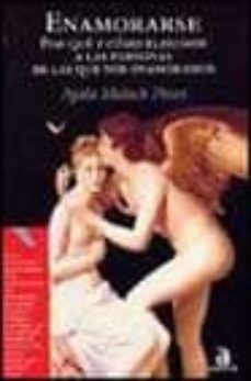 enamorarse: por que y como elegimos a las personas de las que nos enamoramos-ayala malach pines-9788448307158