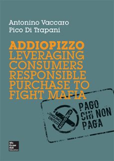 pod - addiopizzo. leveraging consumers responsible purchase to fight mafia-9788448610258