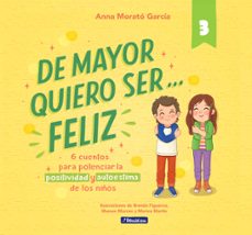 de mayor quiero ser... feliz 3-anna morato garcia-9788448866358