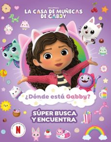 la casa de muñecas de gabby. actividades - ¿donde esta gabby? un gatastico busca y encuentra-9788448870058