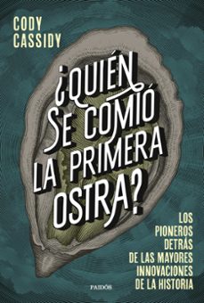 ¿quien se comio la primera ostra?-9788449339158