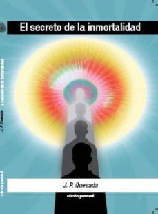 el secreto de la inmortalidad-j. p. quesada-9788461366958