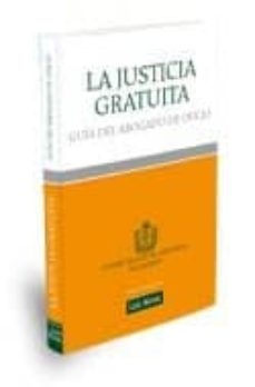 la justicia gratuita: guia del abogado de oficio (2ª ed)-9788461452958