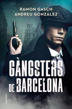 gàngsters de barcelona (ebook)-ramon gasch pou-andreu gonzalez castro-9788466433358