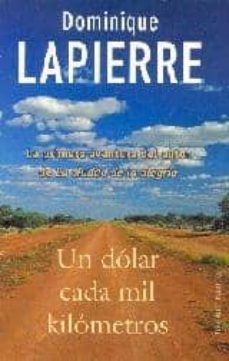 un dolar cada mil kilometros-dominique lapierre-9788466608558