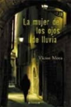 la mujer de los ojos de lluvia-victor mora-9788466620758