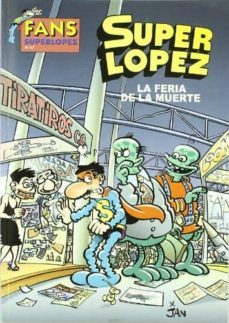 fans superlopez nº 47: la feria de la muerte-9788466627658
