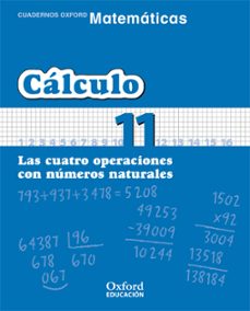 cuaderno matematicas: calculo 11: las cuatro operaciones con nume ros naturales (educacion primaria)-9788467324358
