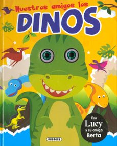 nuestros amigos los dinos. con lucy y su amiga berta-9788467795158