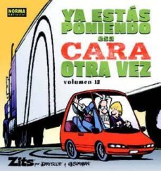 zits 13: ya estas poniendo esa cara otra vez-jerry scott-jim borgman-9788467906158