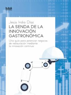la senda de la innovacion gastronomica (ebook)-jesus india-9788468549958
