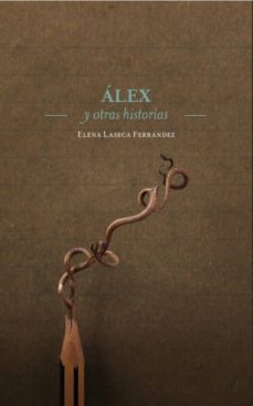 alex y otras historias (ebook)-elena laseca ferrandez-9788468605258