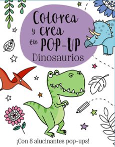 colorea y crea tu pop-up: dinosaurios-elizabeth golding-9788469621158
