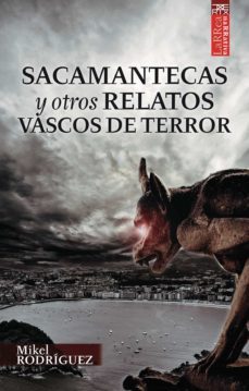 sacamantecas y otros relatos vascos de terror (ebook)-mikel rodriguez-9788471485458