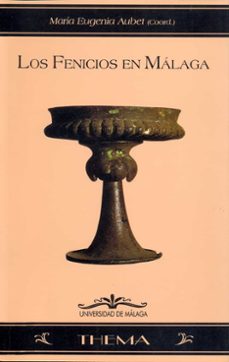 los fenicios en malaga-maria eugenia aubet-9788474966558