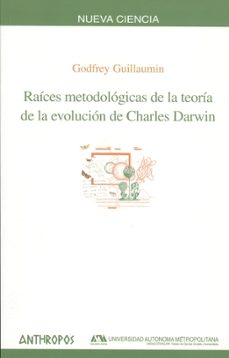 raices metodologicas de la teoria de la evolucion de charles darwin-godfrey guillaumin-9788476589458