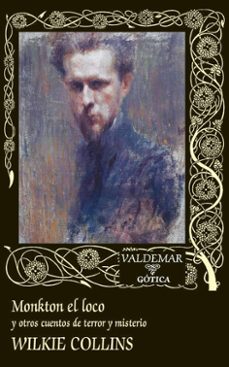 monkton el loco (2ª ed.)-wilkie collins-9788477029458