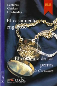 el casamiento engañoso ;  y el coloquio de los perros-miguel de cervantes saavedra-9788477110958