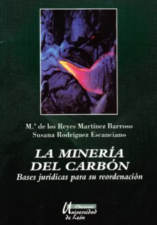 la mineria del carbon: bases juridicas para su reordenacion-9788477198758