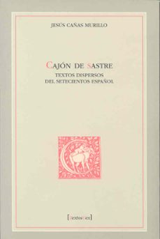 cajon de sastre: textos dispersos del setecientos español-9788477238058