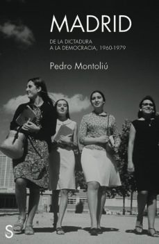 madrid de la dictadura a la democracia, 1960-1979-9788477375258